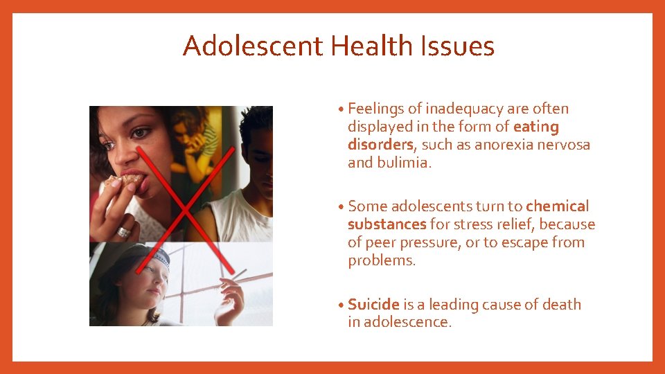 Adolescent Health Issues • Feelings of inadequacy are often displayed in the form of
