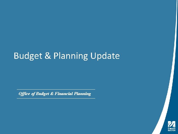 Budget & Planning Update Office of Budget & Financial Planning Presentation Title | May