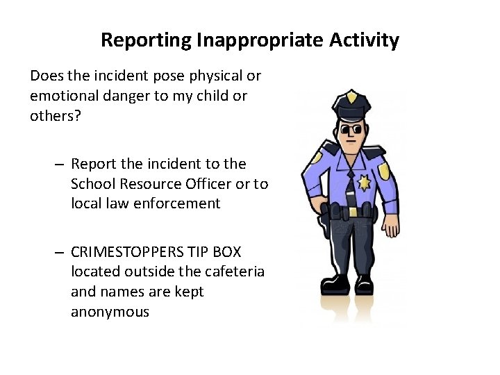 Reporting Inappropriate Activity Does the incident pose physical or emotional danger to my child
