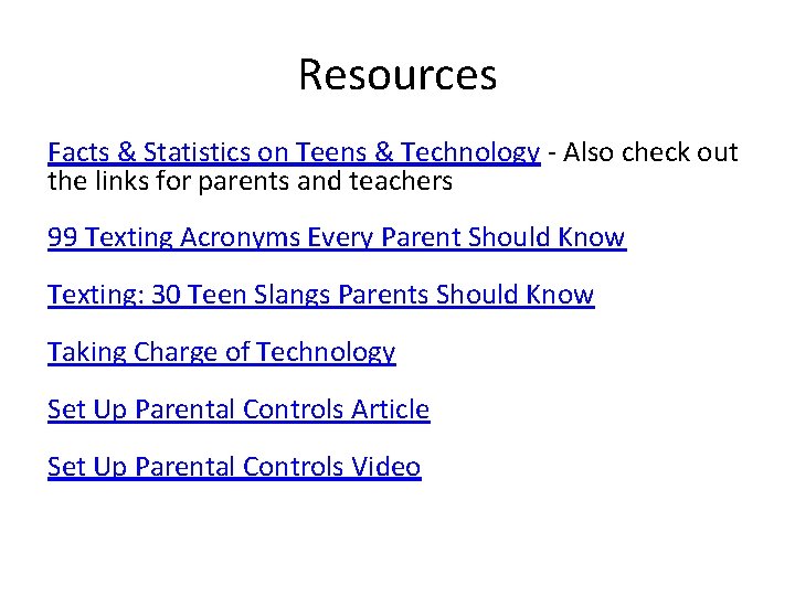 Resources Facts & Statistics on Teens & Technology - Also check out the links