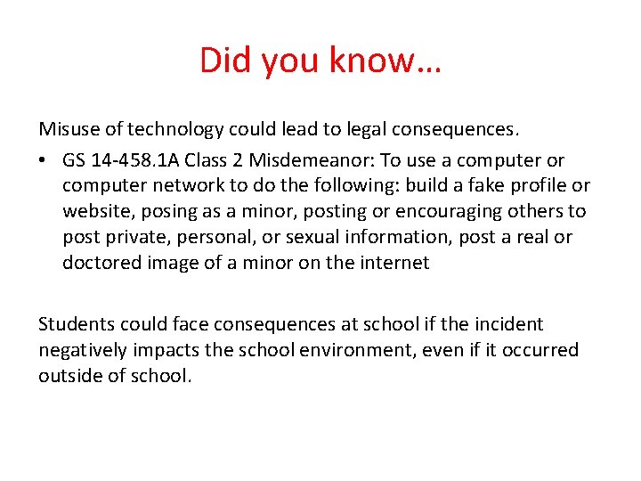 Did you know… Misuse of technology could lead to legal consequences. • GS 14