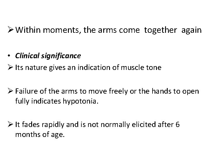 Ø Within moments, the arms come together again • Clinical significance Ø Its nature