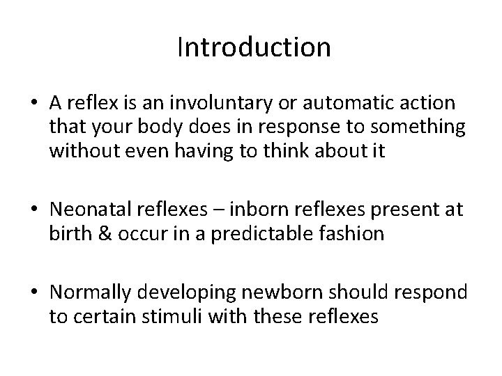 Introduction • A reflex is an involuntary or automatic action that your body does
