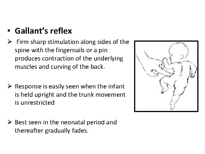  • Gallant’s reflex Ø Firm sharp stimulation along sides of the spine with