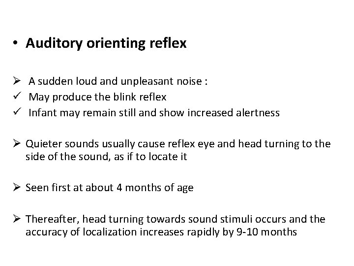  • Auditory orienting reflex Ø A sudden loud and unpleasant noise : ü
