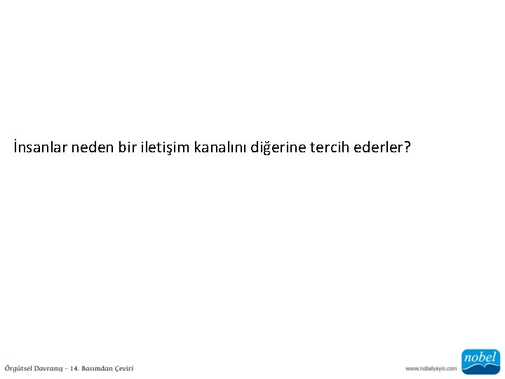 İnsanlar neden bir iletişim kanalını diğerine tercih ederler? 