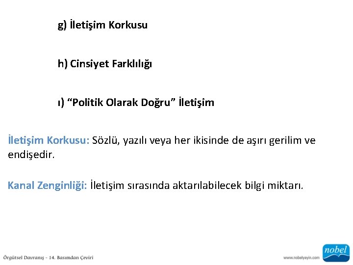 g) İletişim Korkusu h) Cinsiyet Farklılığı ı) “Politik Olarak Doğru” İletişim Korkusu: Sözlü, yazılı