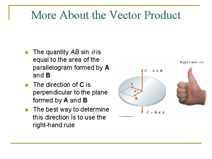 More About the Vector Product n n n The quantity AB sin q is More About the Vector Product n n n The quantity AB sin q is