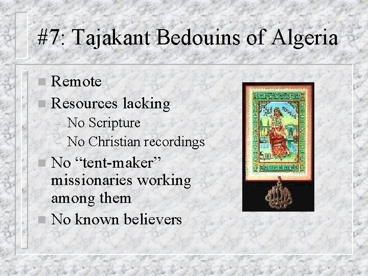 #7: Tajakant Bedouins of Algeria Remote n Resources lacking n – – No Scripture