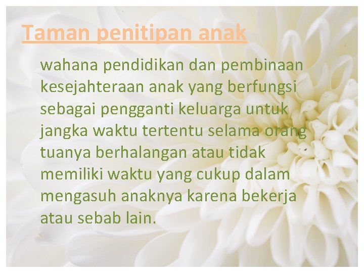 Taman penitipan anak wahana pendidikan dan pembinaan kesejahteraan anak yang berfungsi sebagai pengganti keluarga