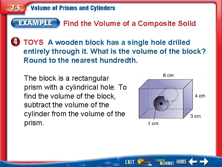 Find the Volume of a Composite Solid TOYS A wooden block has a single