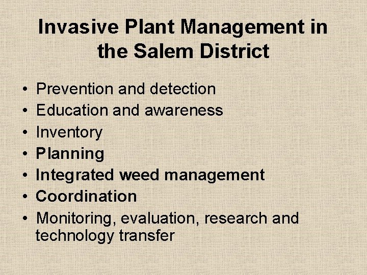 Invasive Plant Management in the Salem District • • Prevention and detection Education and