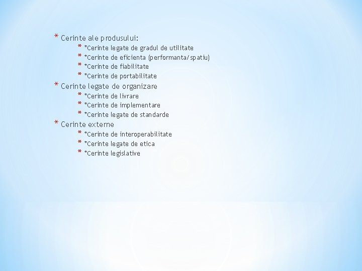 * Cerinte ale produsului: * * *Cerinte * *Cerinte de livrare *Cerinte de implementare