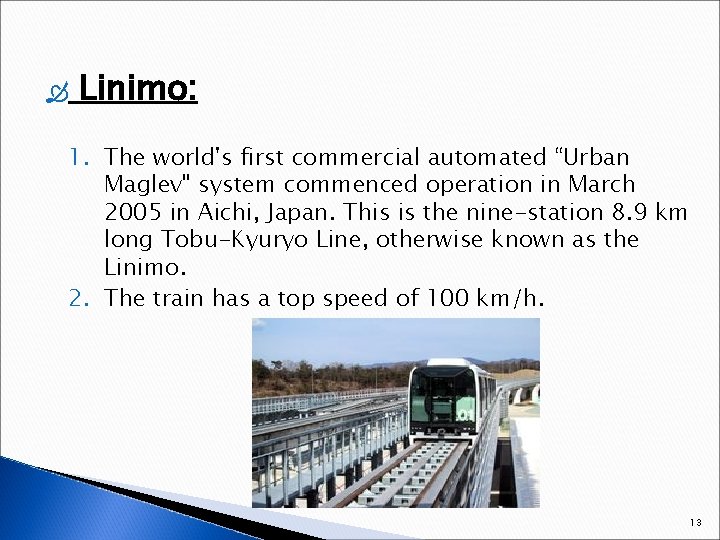  Linimo: 1. The world's first commercial automated “Urban Maglev" system commenced operation in