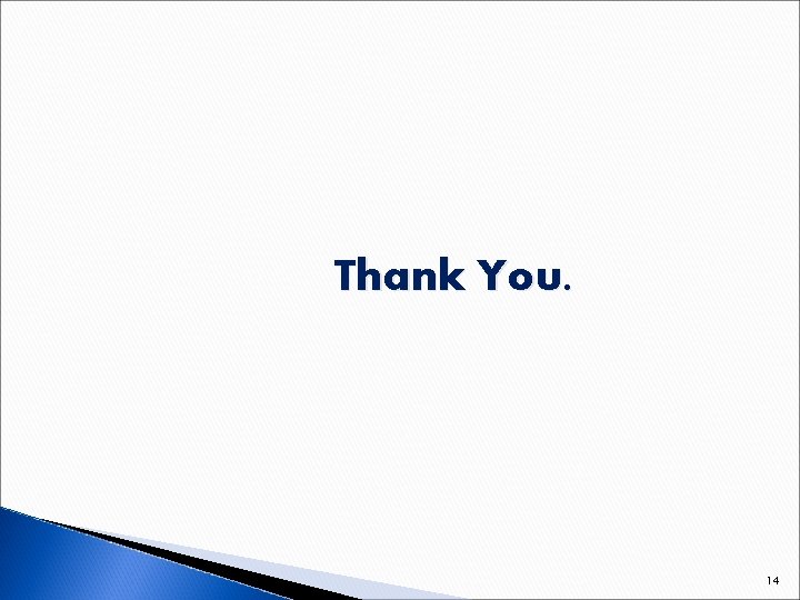 Thank You. 14 