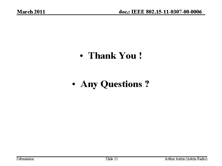 March 2011 doc. : IEEE 802. 15 -11 -0307 -00 -0006 • Thank You