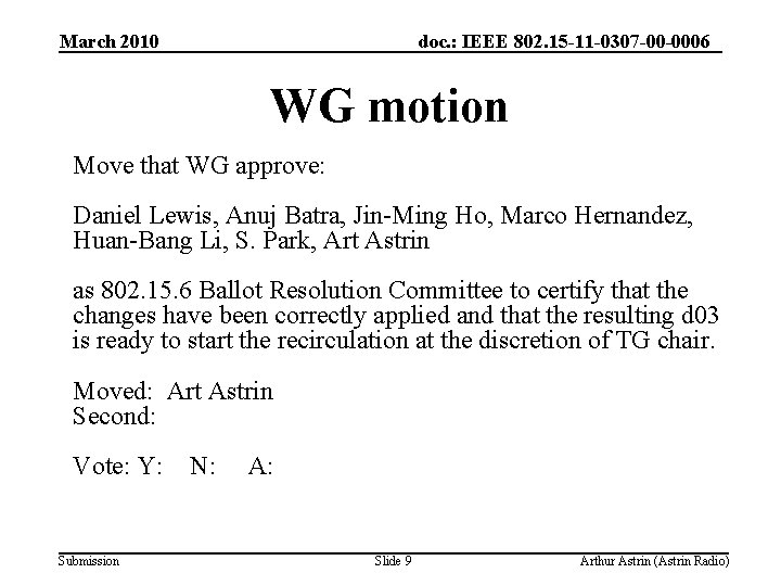 March 2010 doc. : IEEE 802. 15 -11 -0307 -00 -0006 WG motion Move