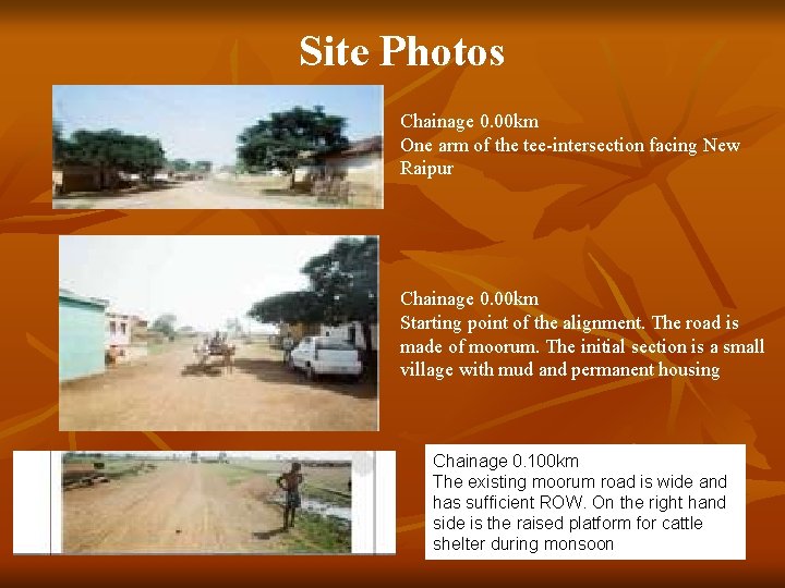 Site Photos Chainage 0. 00 km One arm of the tee-intersection facing New Raipur