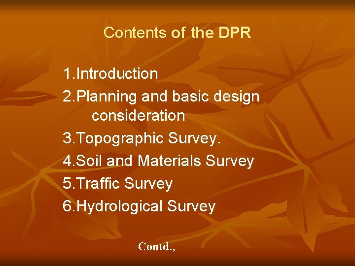 Contents of the DPR 1. Introduction 2. Planning and basic design consideration 3. Topographic