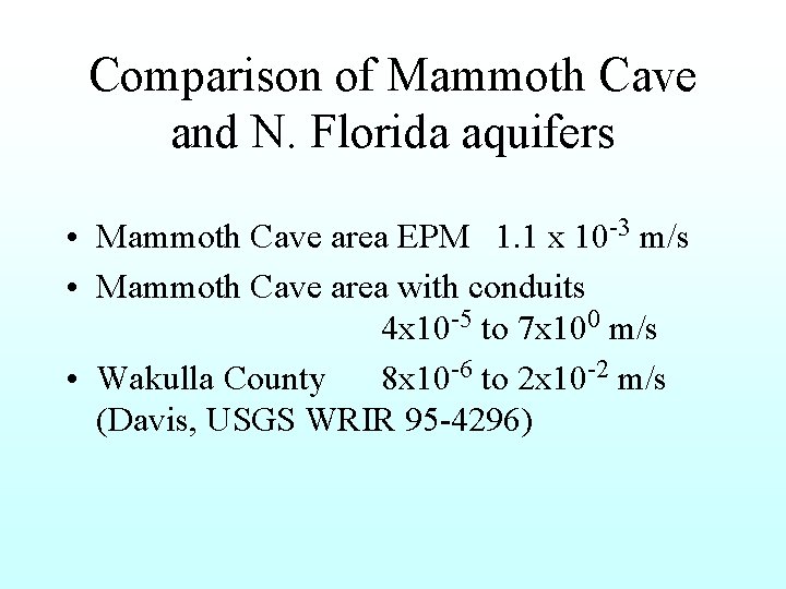 Comparison of Mammoth Cave and N. Florida aquifers • Mammoth Cave area EPM 1.