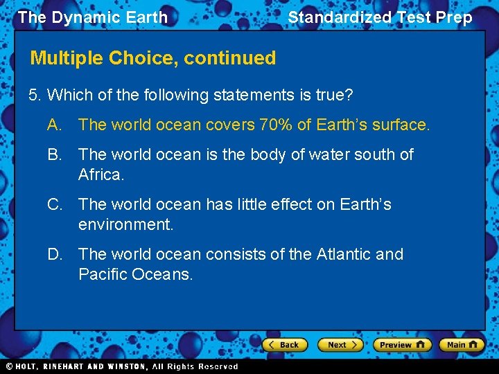 The Dynamic Earth Standardized Test Prep Multiple Choice, continued 5. Which of the following