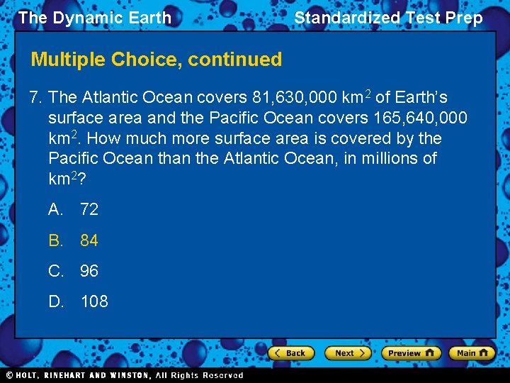 The Dynamic Earth Standardized Test Prep Multiple Choice, continued 7. The Atlantic Ocean covers