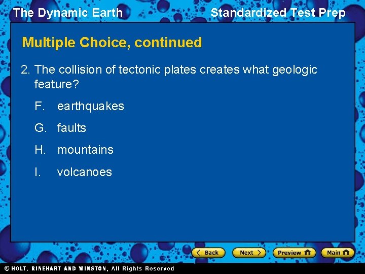 The Dynamic Earth Standardized Test Prep Multiple Choice, continued 2. The collision of tectonic