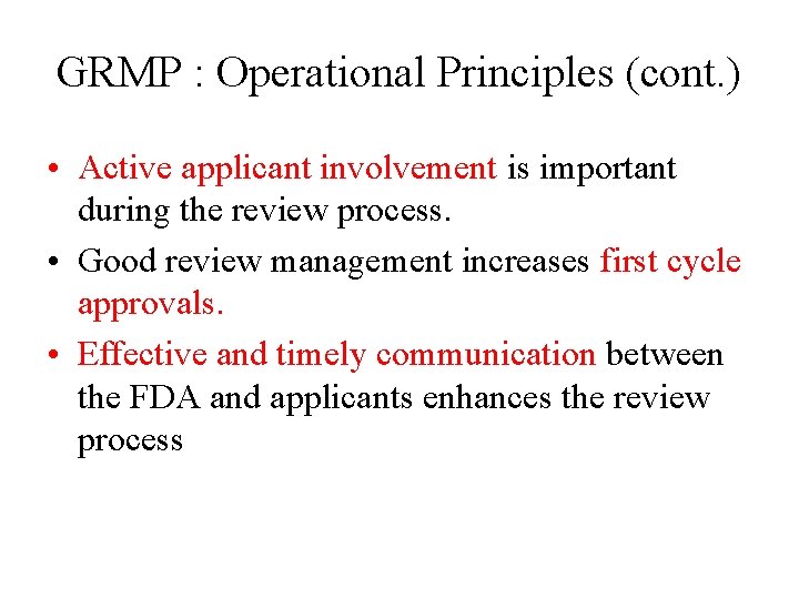 GRMP : Operational Principles (cont. ) • Active applicant involvement is important during the