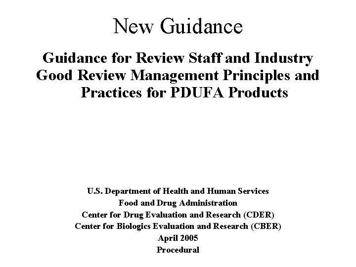New Guidance for Review Staff and Industry Good Review Management Principles and Practices for