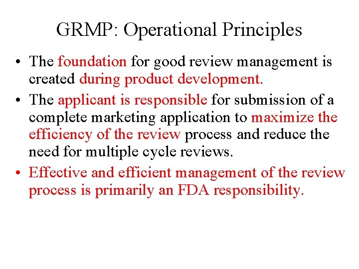 GRMP: Operational Principles • The foundation for good review management is created during product