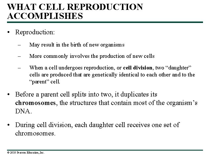 WHAT CELL REPRODUCTION ACCOMPLISHES • Reproduction: – May result in the birth of new