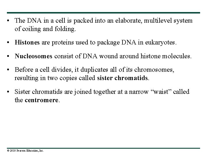  • The DNA in a cell is packed into an elaborate, multilevel system