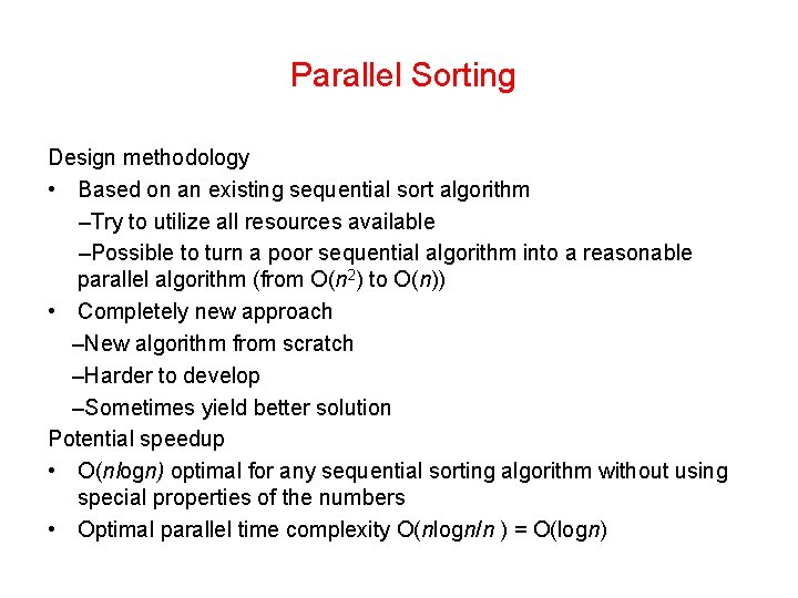 Parallel Sorting Design methodology • Based on an existing sequential sort algorithm –Try to