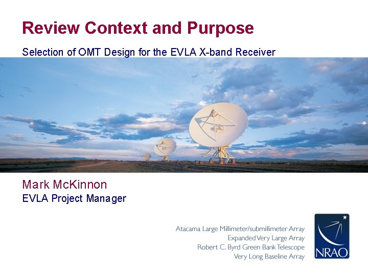 Review Context and Purpose Selection of OMT Design for the EVLA X-band Receiver Mark