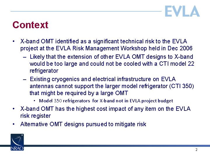 Context • X-band OMT identified as a significant technical risk to the EVLA project