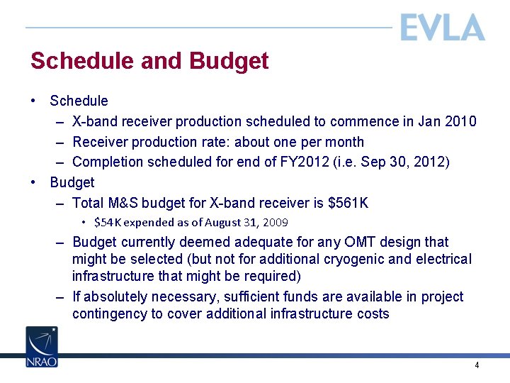 Schedule and Budget • Schedule – X-band receiver production scheduled to commence in Jan