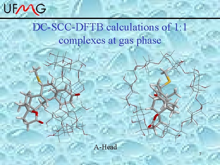 DC-SCC-DFTB calculations of 1: 1 complexes at gas phase A-Head 7 
