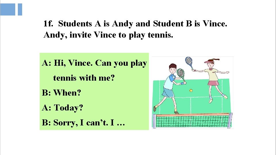 1 f. Students A is Andy and Student B is Vince. Andy, invite Vince