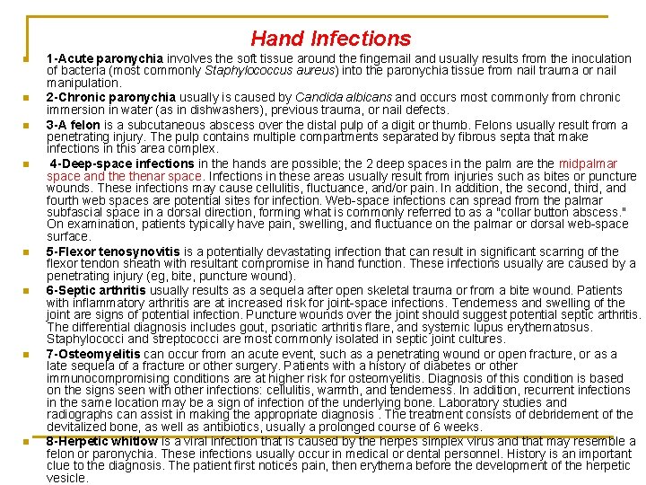 Hand Infections n n n n 1 -Acute paronychia involves the soft tissue around