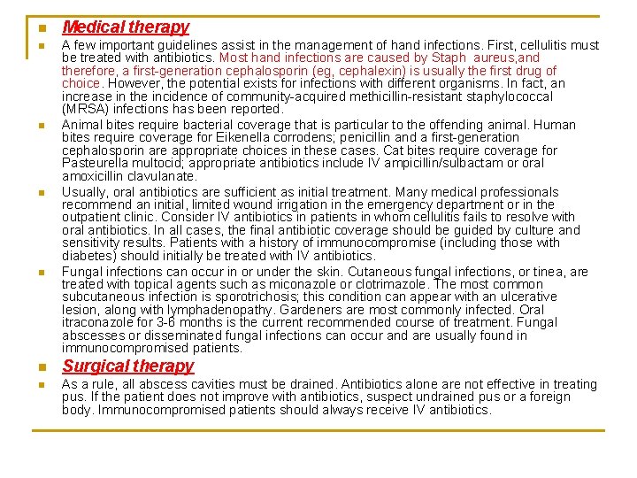 n n n n Medical therapy A few important guidelines assist in the management