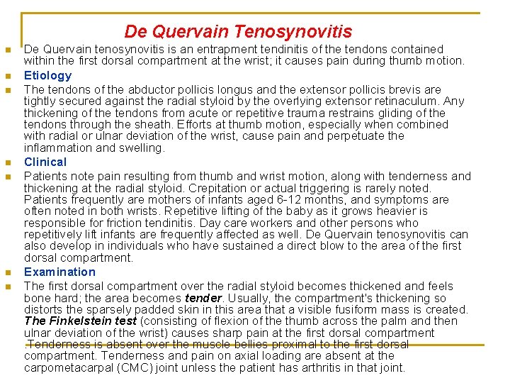 De Quervain Tenosynovitis n n n n De Quervain tenosynovitis is an entrapment tendinitis