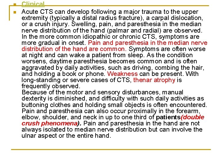 n n Clinical Acute CTS can develop following a major trauma to the upper