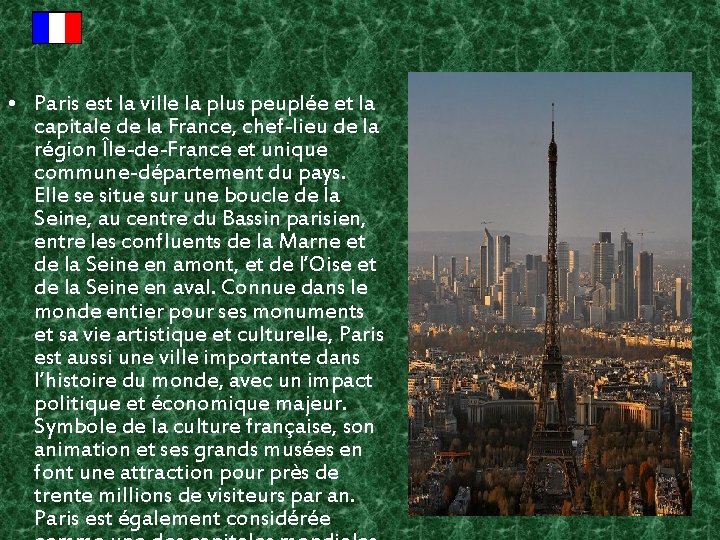  • Paris est la ville la plus peuplée et la capitale de la