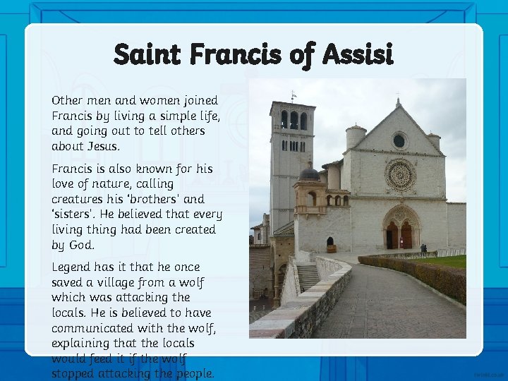 Saint Francis of Assisi Other men and women joined Francis by living a simple