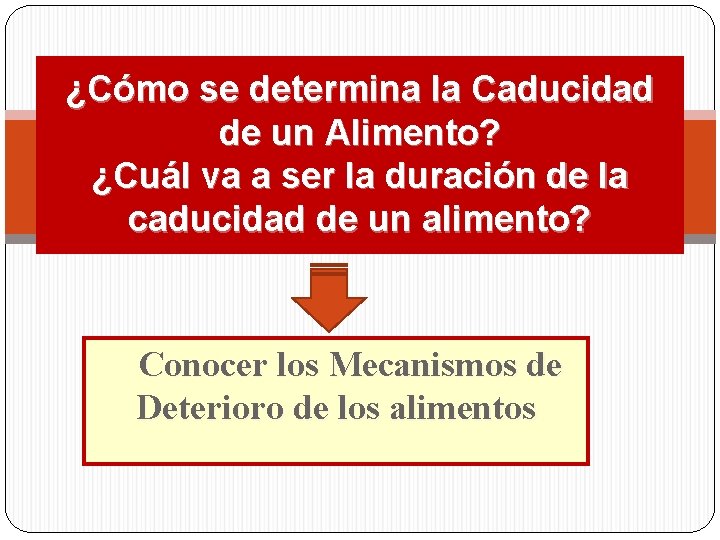 ¿Cómo se determina la Caducidad de un Alimento? ¿Cuál va a ser la duración