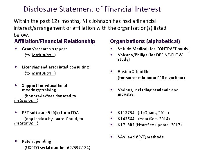 Disclosure Statement of Financial Interest Within the past 12+ months, Nils Johnson has had