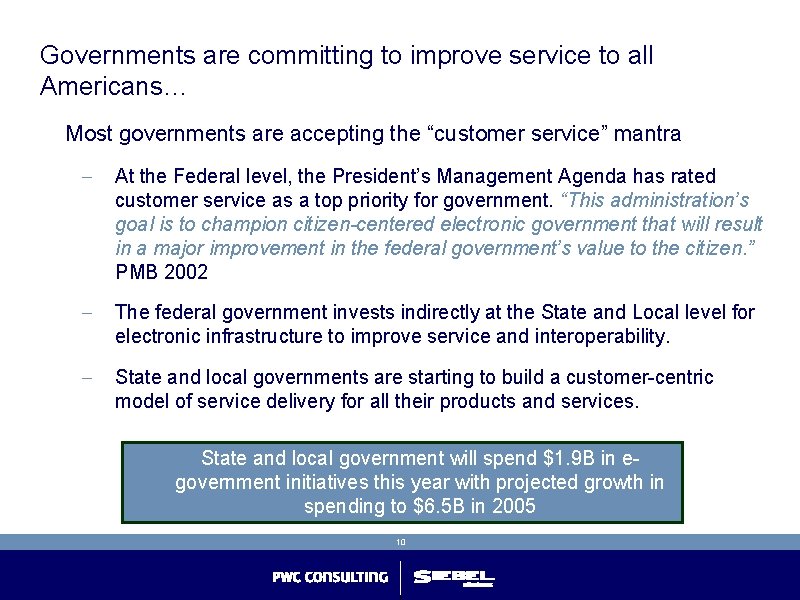Governments are committing to improve service to all Americans… Most governments are accepting the Governments are committing to improve service to all Americans… Most governments are accepting the