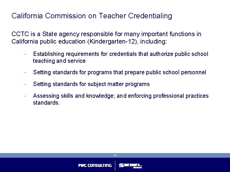 California Commission on Teacher Credentialing CCTC is a State agency responsible for many important California Commission on Teacher Credentialing CCTC is a State agency responsible for many important