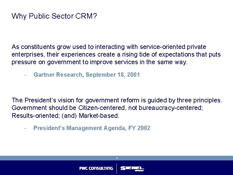 Why Public Sector CRM? As constituents grow used to interacting with service-oriented private enterprises, Why Public Sector CRM? As constituents grow used to interacting with service-oriented private enterprises,