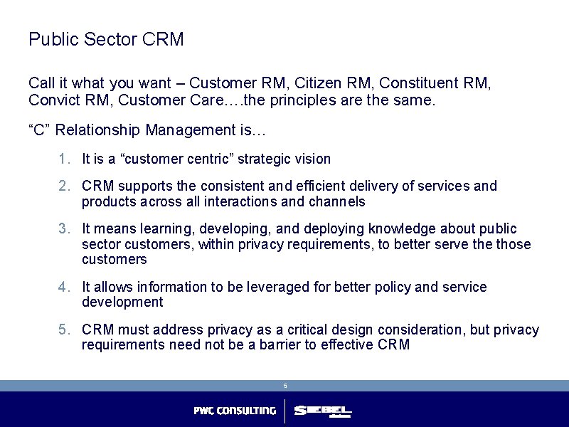 Public Sector CRM Call it what you want – Customer RM, Citizen RM, Constituent Public Sector CRM Call it what you want – Customer RM, Citizen RM, Constituent